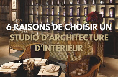 6 Reasons to Choose an Interior Architecture Studio